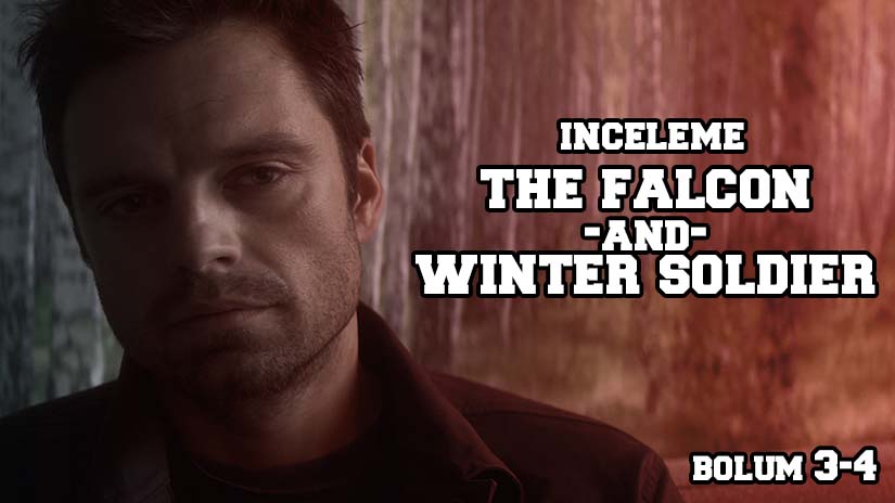 İnceleme: Falcon and Winter Soldier [3.Bölüm ve 4.Bölüm]