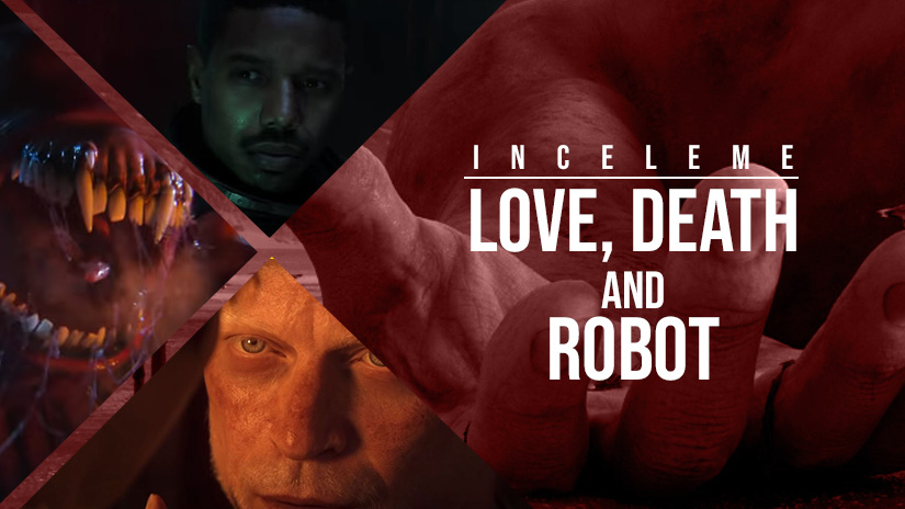 İnceleme: Love, Death & Robot (2.Sezon)