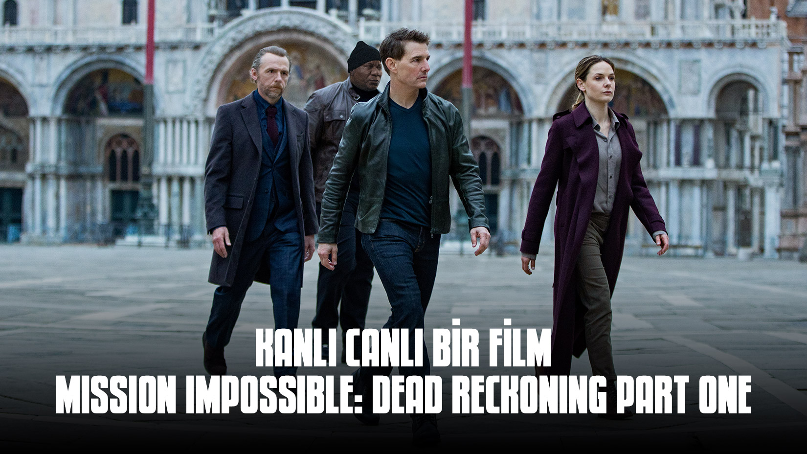Kanlı Canlı Bir Film: Mission Impossible - Dead Reckoning Part One