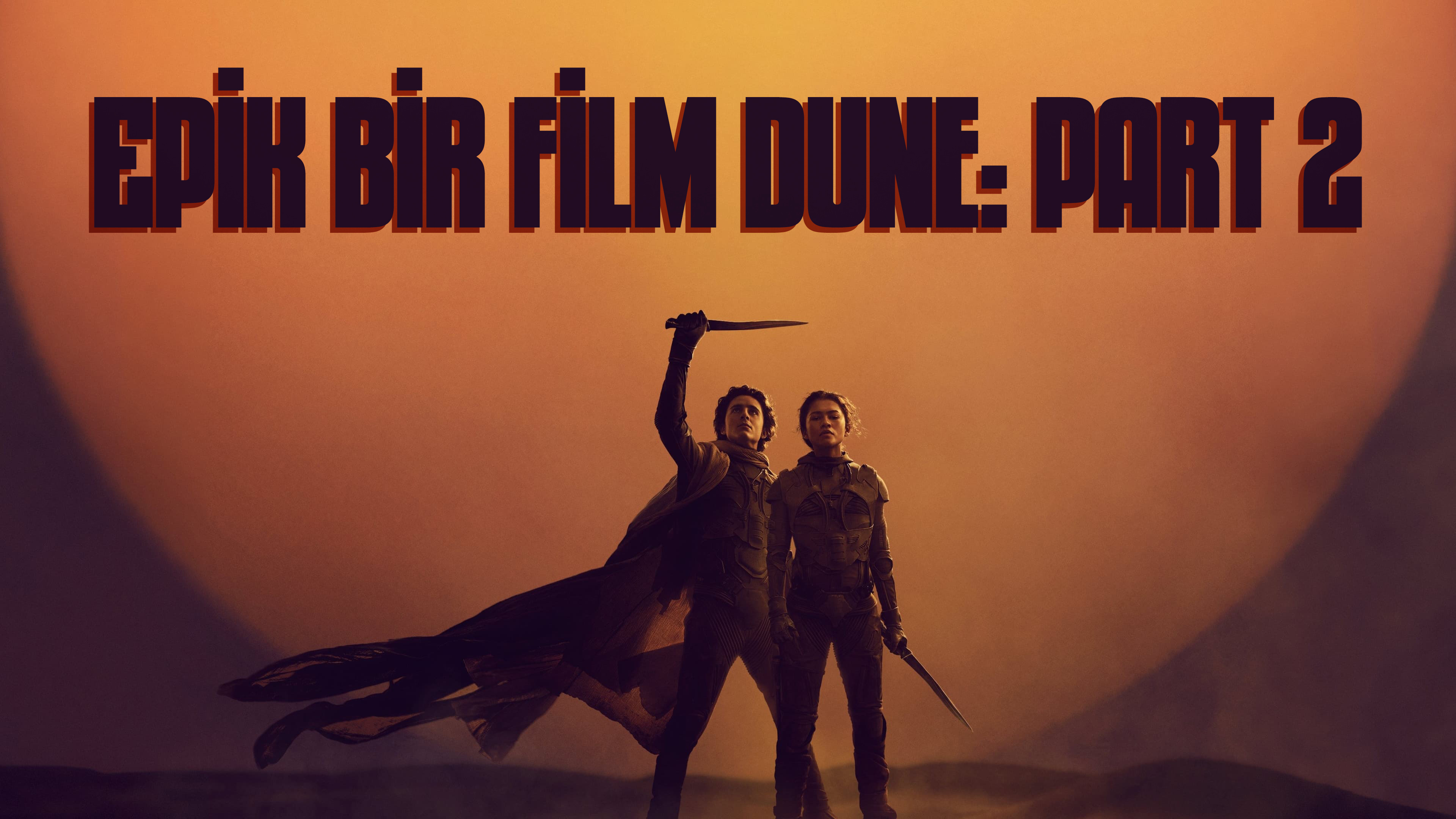 Epik Bir Film: Dune Part 2